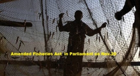 Amended Fisheries Act  in Parliament on Nov.20